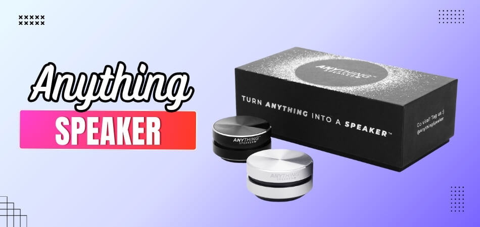 Anything Speaker Review Turn Anything into a Speaker Now